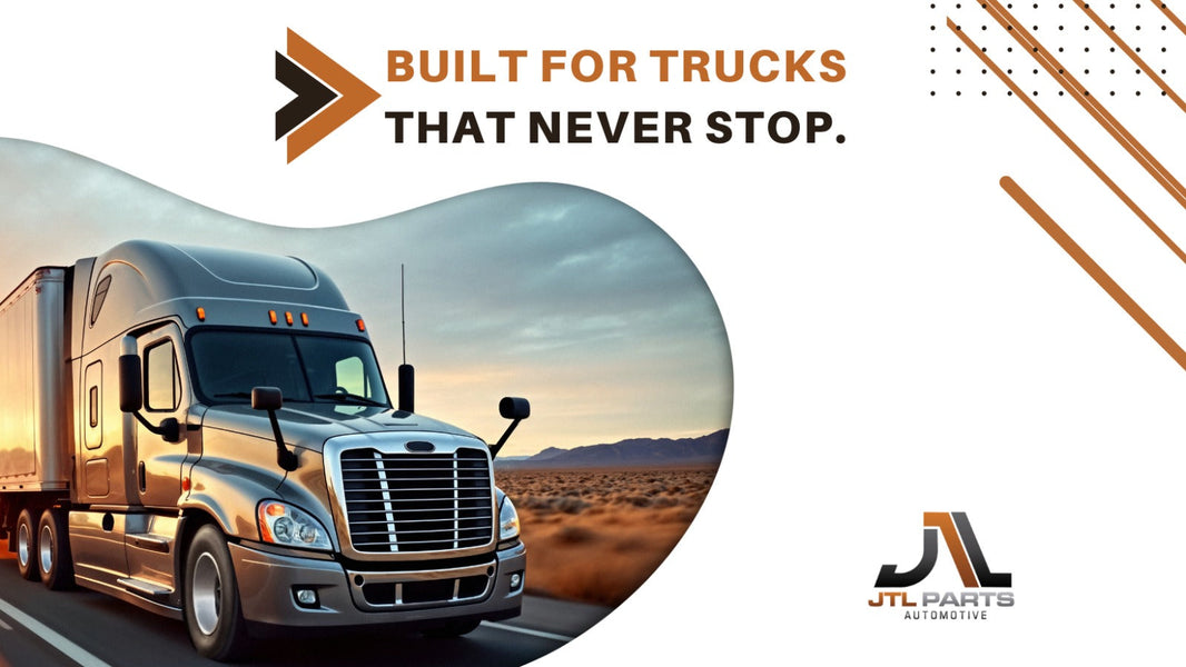 Built for Trucks That Never Stop: Reliable Parts for Every Major Fleet